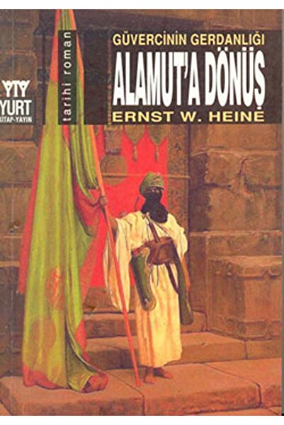 Yurt Kitap Yayın Güvercinin Gerdanlığı Alamut’a Dönüş / Ernst W. Heine / / 97...