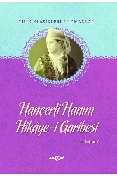 Akçağ Yayınları Hançerli Hanım Hikaye-i Garibesi / Kolektif / / 9789753382397