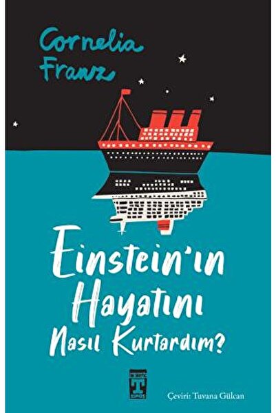 Genç Timaş Einstein'ın Hayatını Nasıl Kurtardım? / Cornelia Franz / / 9786050...
