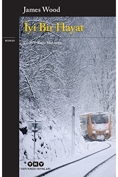 Yapı Kredi Yayınları Iyi Bir Hayat / James Wood / / 9789750846632
