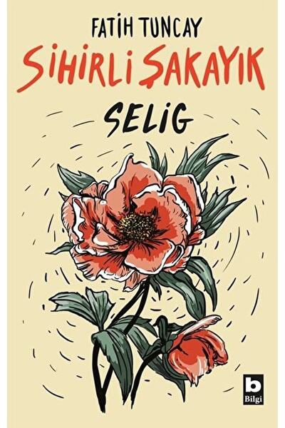 Bilgi Yayınevi Sihirli Şakayık - Selig / Fatih Tuncay / / 9789752209022