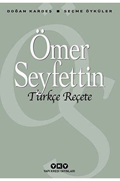Yapı Kredi Yayınları Türkçe Reçete / Ömer Seyfettin / / 9789750817700