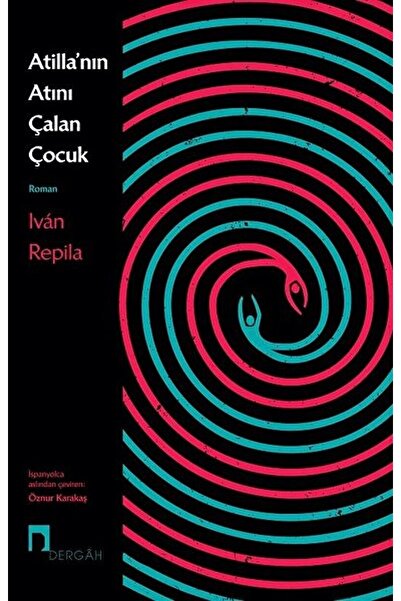 Dergah Yayınları Atilla’nın Atını Çalan Çocuk / Ivan Repila / / 9786257005586