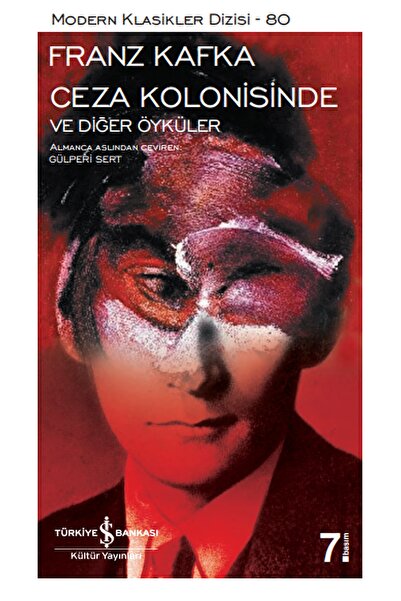 TÜRKİYE İŞ BANKASI KÜLTÜR YAYINLARI Ceza Kolonisinde Ve Diğer Öyküler / Franz...