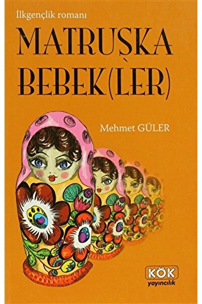 Kök Yayıncılık Matruşka Bebek(ler) / Mehmet Güler / / 9789754994803