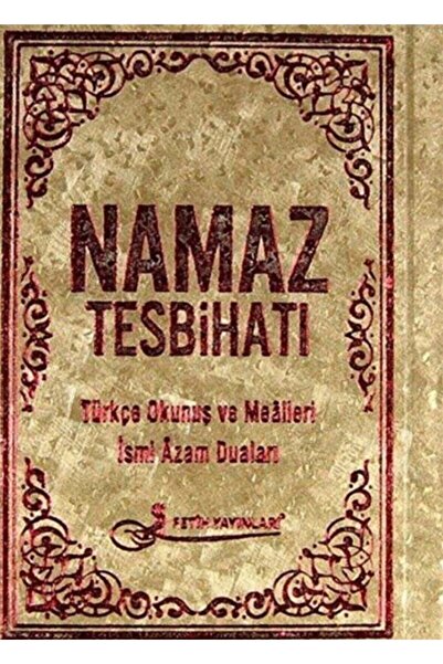 Fetih Yayınları Namaz Tesbihatı Türkçe Okunuş Ve Mealleri Ismi Azam Duaları K...