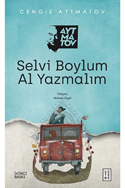 Ketebe Yayınları Selvi Boylum Al Yazmalım / Cengiz Aytmatov / / 9786257303859