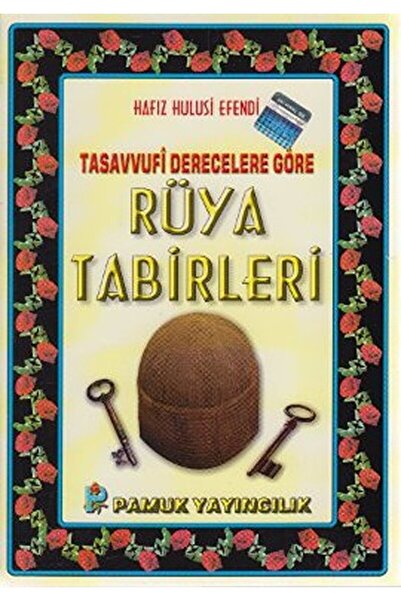 Pamuk Yayıncılık Tasavvufi Derecelere Göre Rüya Tabirleri (rüya-009 / P14) / ...