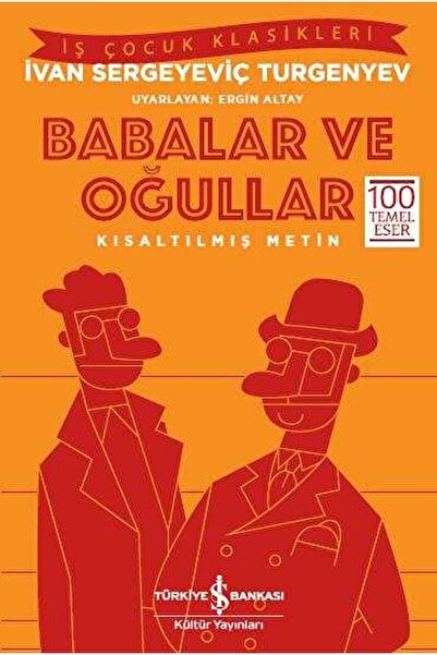 İş Bankası Kültür Yayınları Babalar Ve Oğullar / Ivan Sergeyevich Turgenev / ...