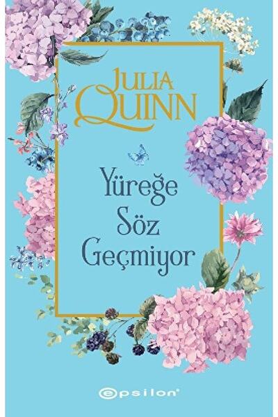 Epsilon Yayınevi Yüreğe Söz Geçmiyor / Julia Quinn / / 9789944820813