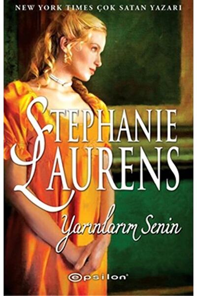 Epsilon Yayınevi Yarınlarım Senin / Stephanie Laurens / / 9786051731759