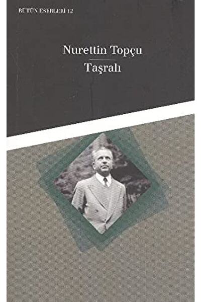 Dergah Yayınları Taşralı Bütün Eserleri 12  Nurettin Topçu  9789759953911
