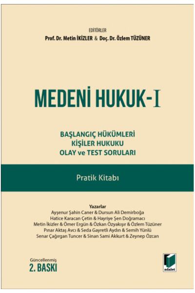 Adalet Yayınevi Medeni Hukuk I Başlangıç Hükümleri Kişiler Hukuku Olay Ve Test Soruları Pratik