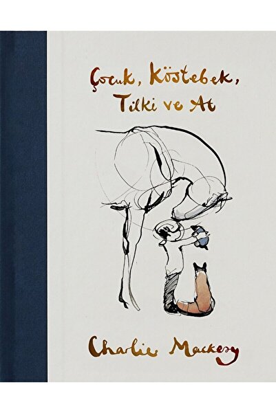 MUNDİ Çocuk, Köstebek, Tilki Ve At / Charlie Mackesy / / 9786057462978