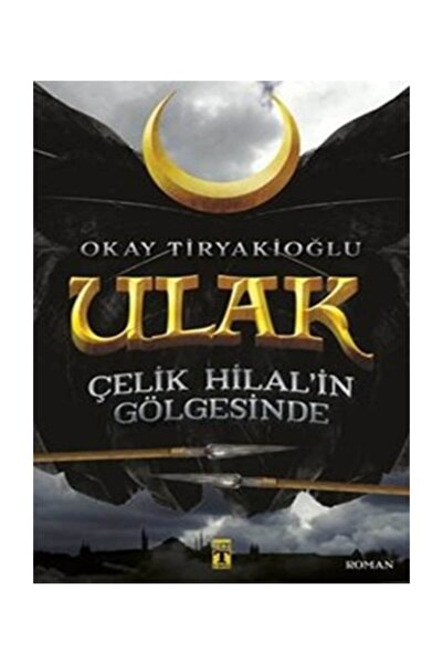 Genç Timaş Ulak Çelik Hilal'in Gölgesinde Okay Tiryakioğlu