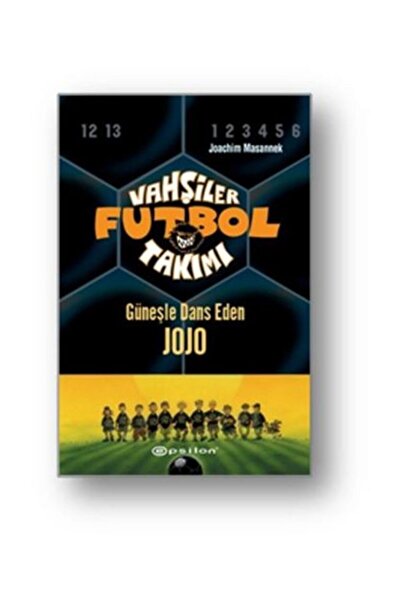 Epsilon Yayınevi Vahşiler Futbol Takımı 11 Güneşle Dans Eden Jojo Ciltli