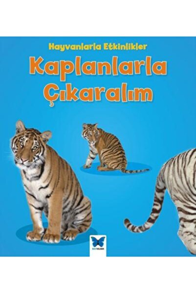 Mavi Kelebek Yayınları الأنشطة مع الحيوانات - دعونا نخرج مع النمور