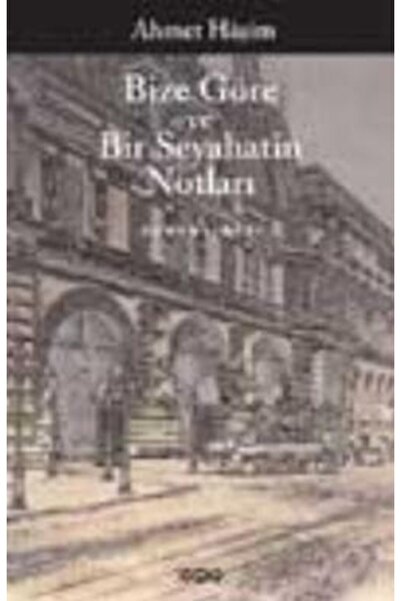 Yapı Kredi Yayınları Bize Göre Ve Bir Seyahatin Notları /ahmet Haşim /