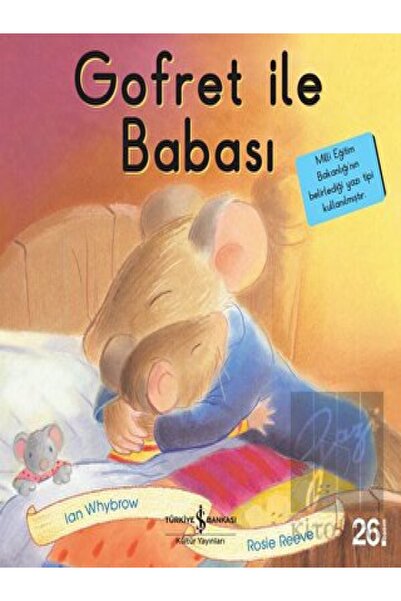 TÜRKİYE İŞ BANKASI KÜLTÜR YAYINLARI Gofret Ile Babası - Ilk Okuma Kitaplarım