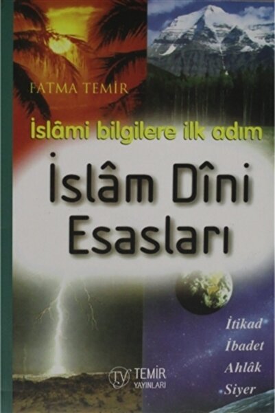 Temir Yayınları Islam Dini Esasları Islami Bilgilere Ilk Adım