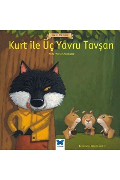 Mavi Kelebek Yayınları Kurt Ile Üç Yavru Tavşan - Anne-marie Chapouton