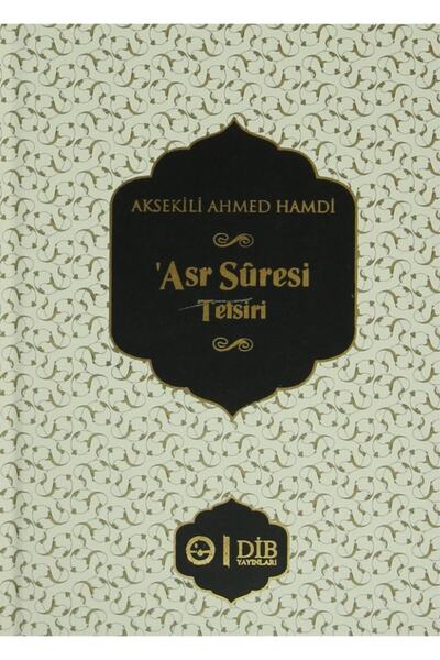 Diyanet İşleri Başkanlığı Asr Suresi Tefsiri Aksekili Ahmed Hamdi 9789751959805