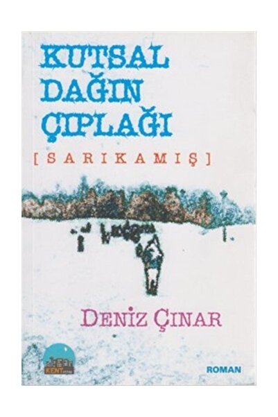 Kent Kitap Kutsal Dağın Çıplağı Sarıkamış - Deniz Çınar