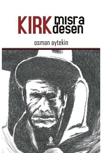 Roza Yayınevi Kırk Mısra Kırk Desen /Osman Aytekin