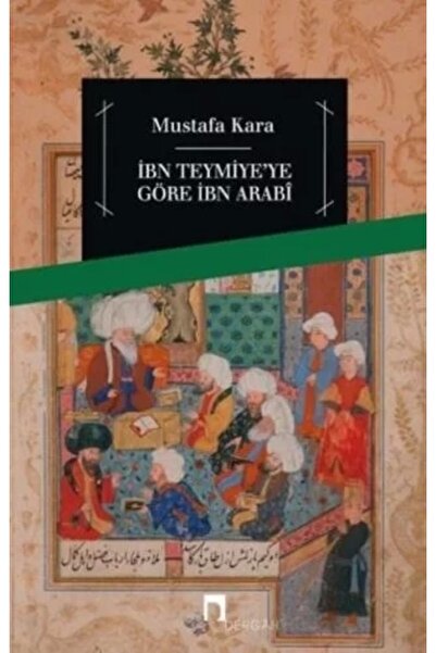 Genel Markalar Ibni Teymiye'ye Göre Ibn Arabi//mustafa Kara