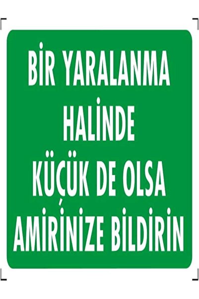 Emek İkaz Levhaları إذا تلحقت لك إصابة، أبلغها إلى أميرك، مهما كانت صغيرة. لا...