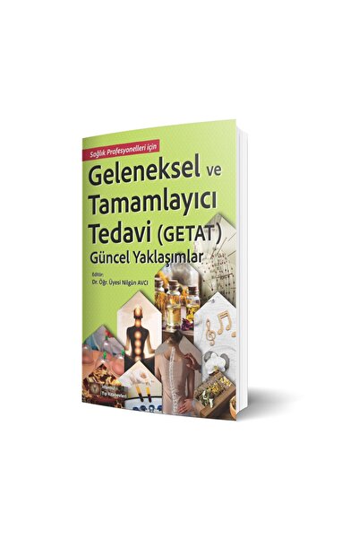 İstanbul Tıp Kitabevi Geleneksel Ve Tamamlayıcı Tedavi(getat)güncel Yaklaşımlar