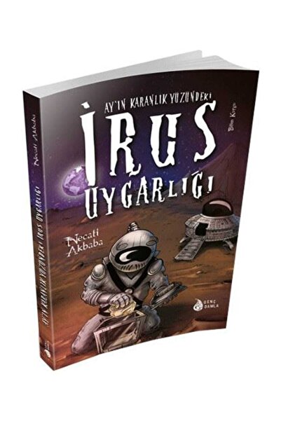 Genç Damla Yayınevi Ay'ın Karanlık Yüzündeki Irus Uygarlığı Necati Akbaba - N...