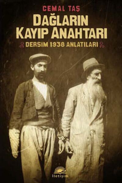 İletişim Yayınları Dağların Kayıp Anahtarı Dersim 1938 Anlatıları -  Cemal Taş