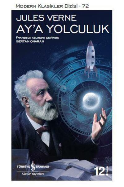 TÜRKİYE İŞ BANKASI KÜLTÜR YAYINLARI Ay’a Yolculuk Jules Verne