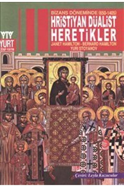 Yurt Kitap Yayın Kıda Hristiyan Düalist Heretikler - Bizans Döneminde (650-14...