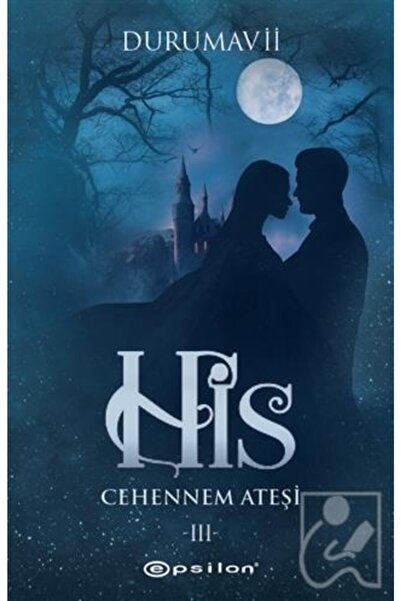 Epsilon Yayınevi His 3 - Cehennem Ateşi - Duru Mavii 9786051737799