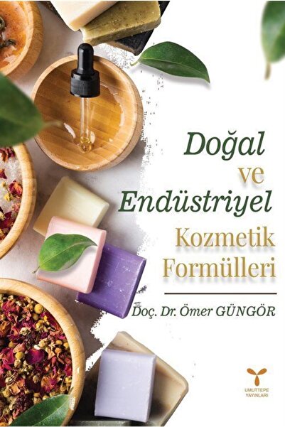 Umuttepe Yayınları Doğal Ve Endüstriyel Kozmetik Formülleri / Ömer Güngör / / 9786057858993