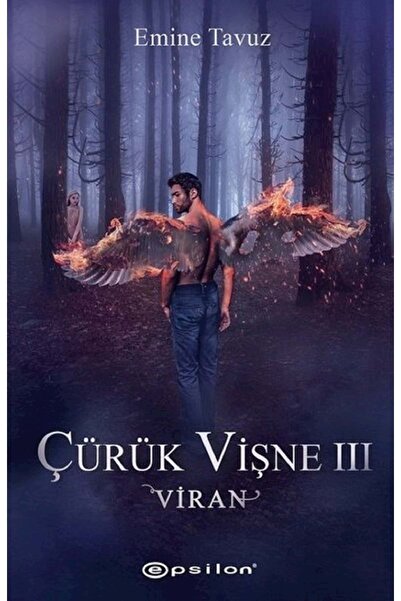 Epsilon Yayınevi Çürük Vişne Iıı: Viran - Emine Tavuz