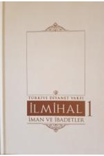 Türkiye Diyanet Vakfı Yayınları Islam Ilmihali-1.cilt ( Iman Ve Ibadetler )