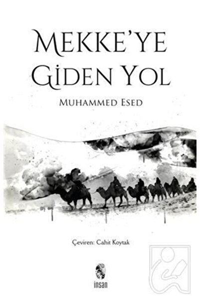 İnsan Yayınları Mekke’ye Giden Yol - Muhammed Esed