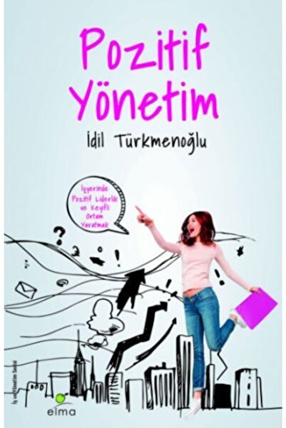 ELMA Yayınevi Pozitif Yönetim  İşyerinde Keyifli Ortam Yaratmak