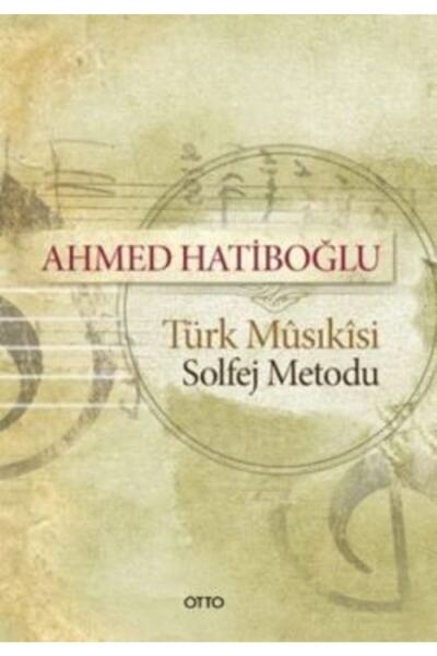 Otto Yayınları Türk Musikisi Solfej Metodu - Ahmet Hatiboğlu