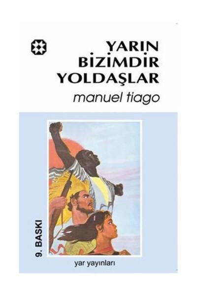 Yar Yayınları Yarın Bizimdir Yoldaşlar - Manuel Tiago