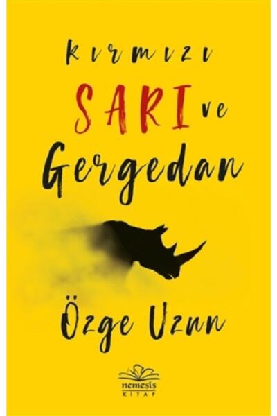 Nemesis Kitap Kırmızı Sarı Ve Gergedan Özge Uzun