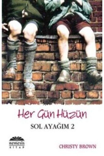 Nemesis Kitap Kıda K11 Sol Ayağım 2 - Her Gün Hüzün - Christy Brown