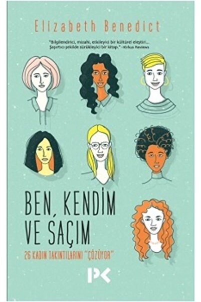 Profil Kitap Ben,Kendim Ve Saçım Elizabeth Benedict Kitabı 280 Sayfa Profil K...