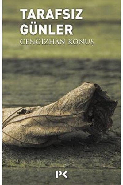 Profil Kitap Tarafsız Günler - Cengizhan Konuş -