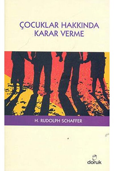 Doruk Yayınları Çocuklar Hakkında Karar Verme - H.rudolph Schaffer