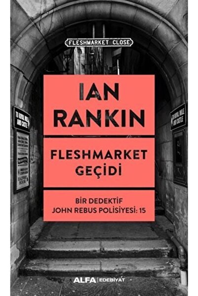 Alfa Yayınları Fleshmarket Geçidi - Bir Dedektif John Rebus Polisiyesi 15
