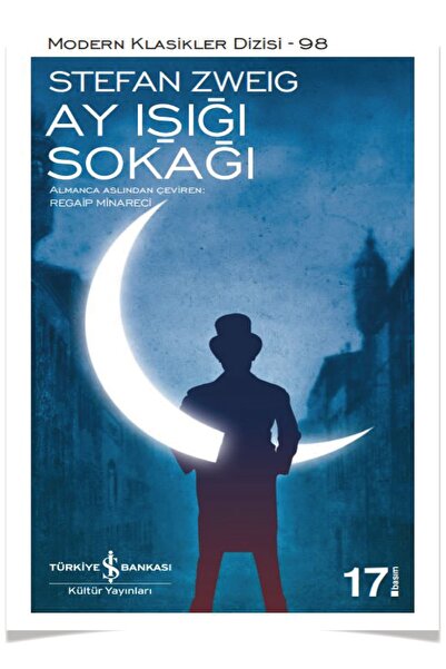 TÜRKİYE İŞ BANKASI KÜLTÜR YAYINLARI Stefan Zweig - Ay Işığı Sokağı -